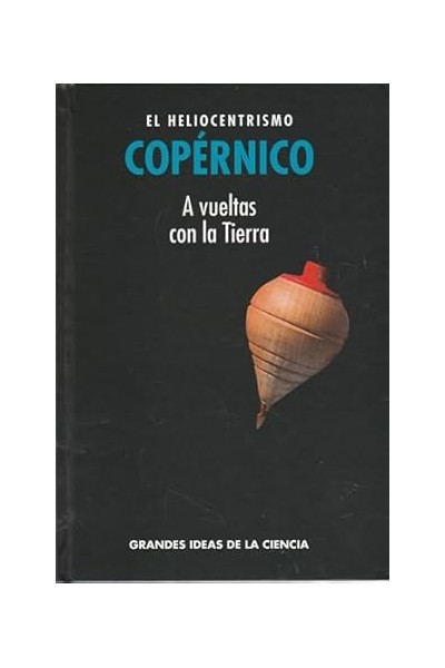 Copérnico. El heliocentrismo. A vueltas con la tierra